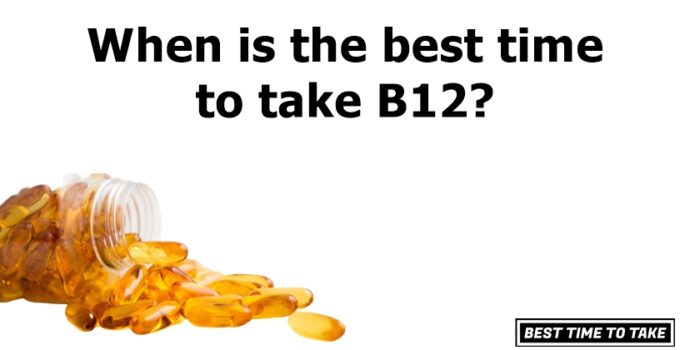 When is the best time to take B12