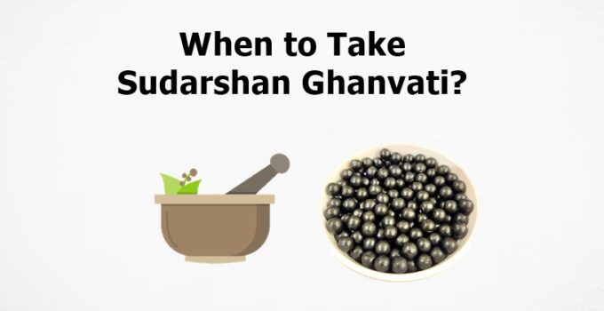 When to Take Sudarshan Ghanvati