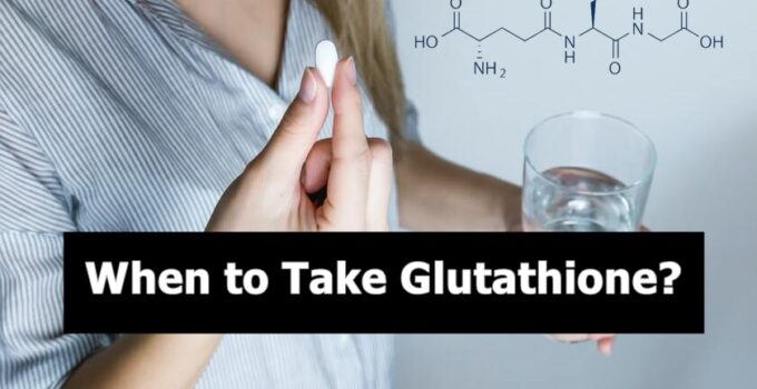 When to Take Glutathione